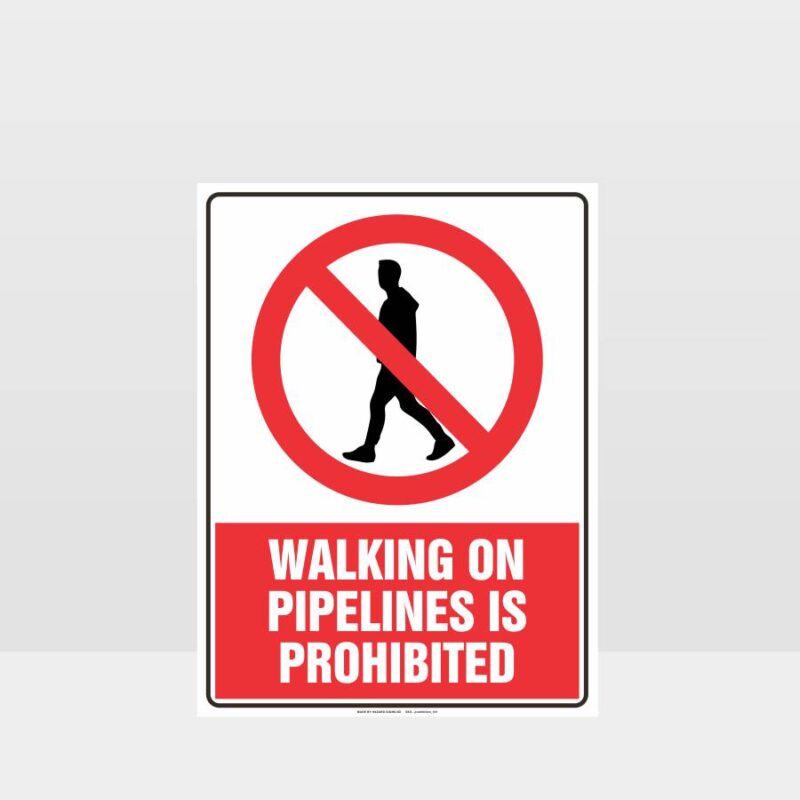 Walking On Pipelines Is Prohibited Sign