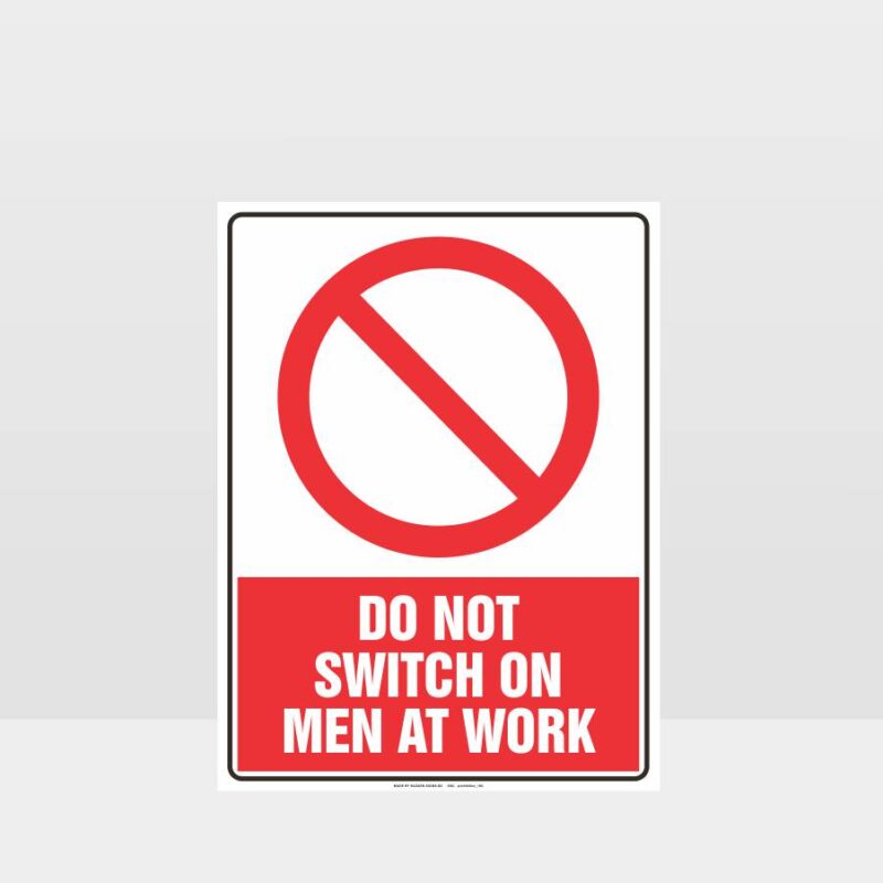 Do Not Switch On Men At Work Sign