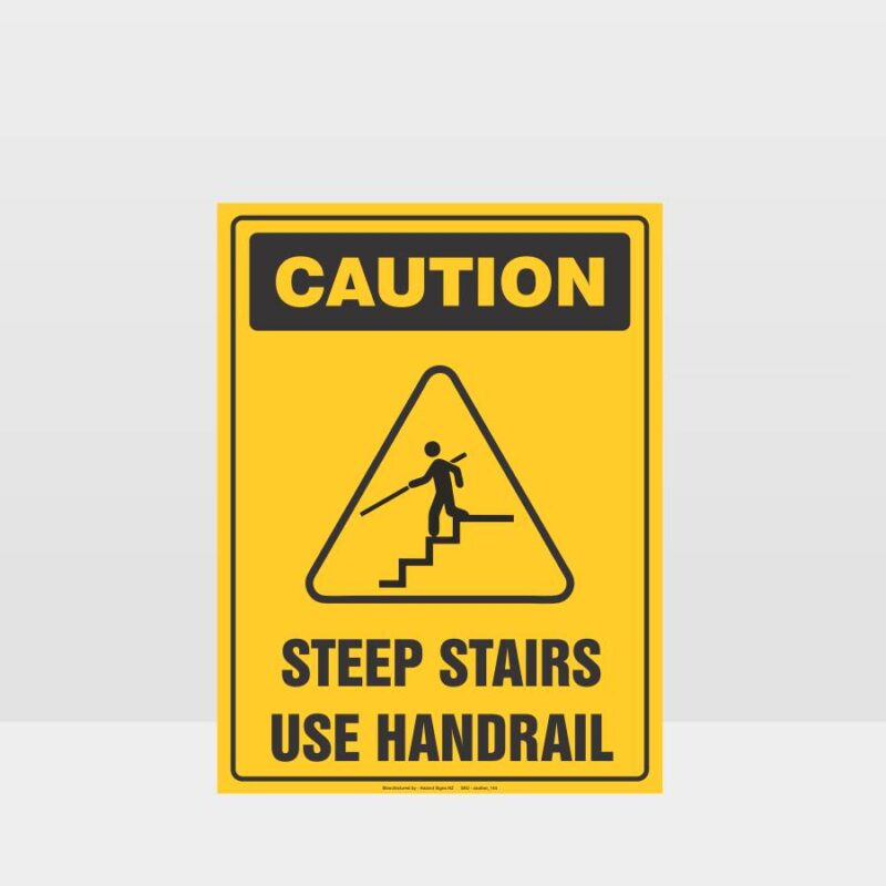 Caution Steep Stairs Use Handrail Sign