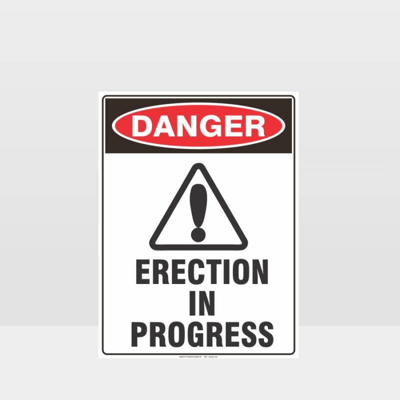 Danger Erection In Progress Sign