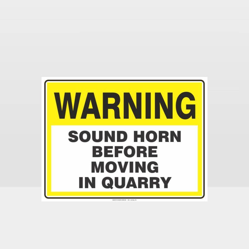 Warning Sound Horn Before Moving In Quarry Sign