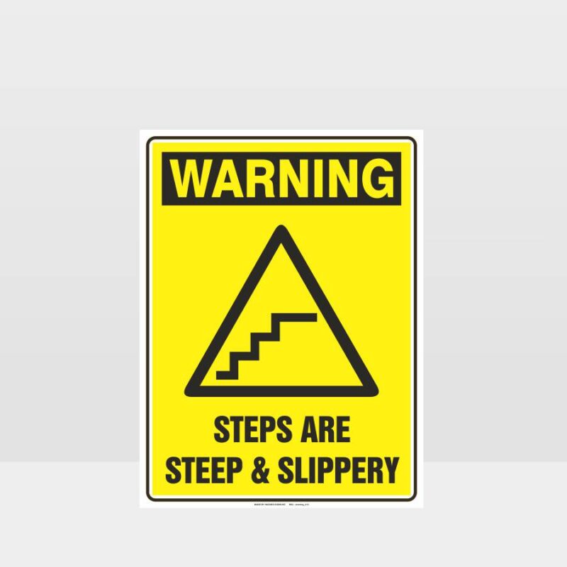 Warning Steps Are Steep And Slippery Sign