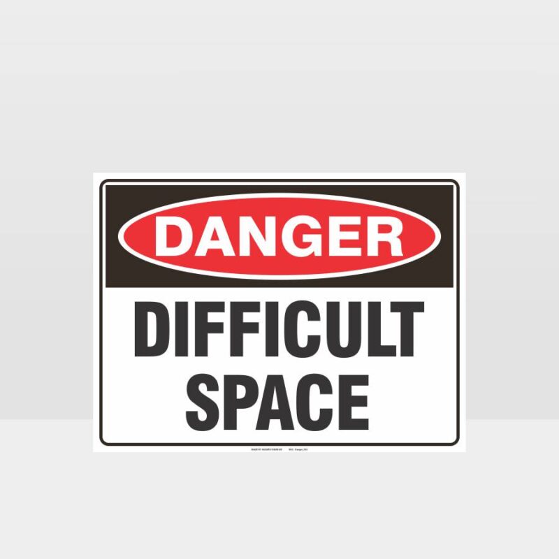 Danger Difficult Space Sign