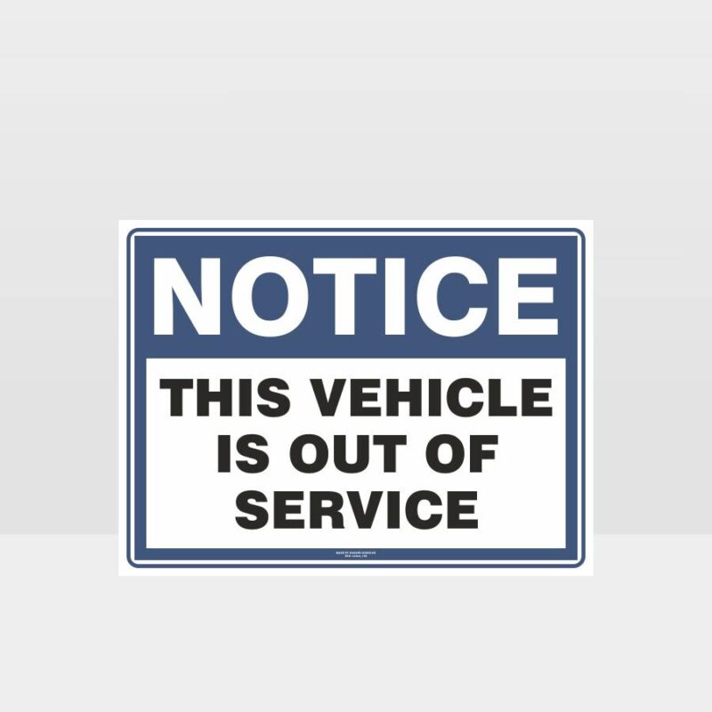 This Vehicle Is Out Of Service Sign