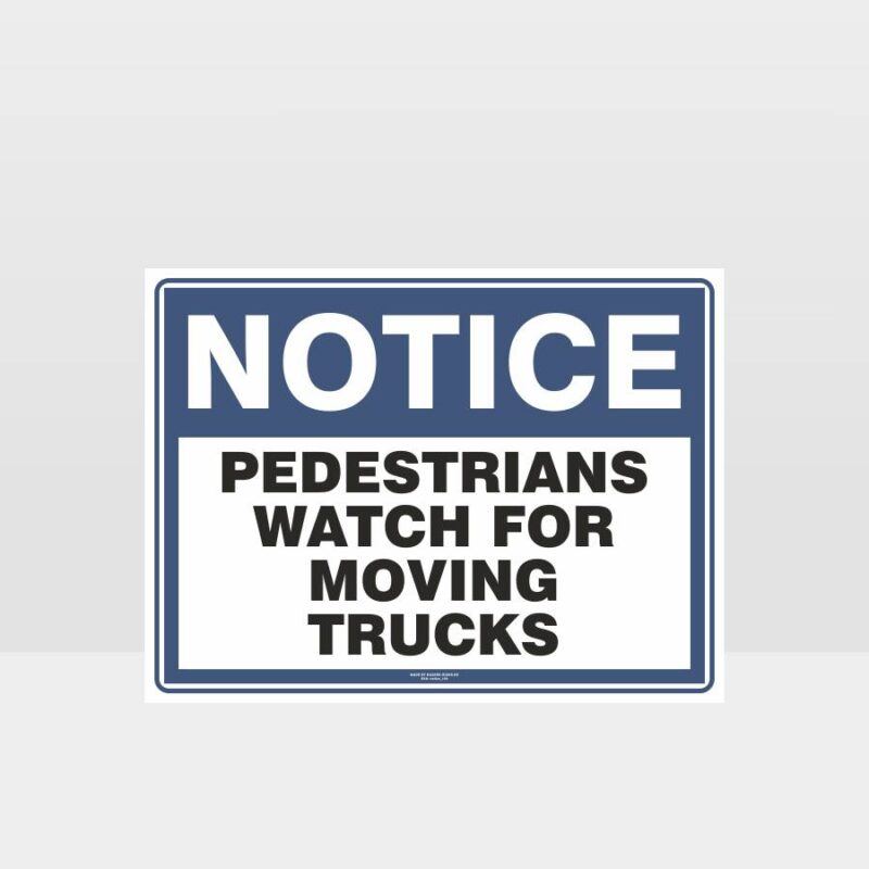 Pedestrian Watch For Moving Trucks Sign