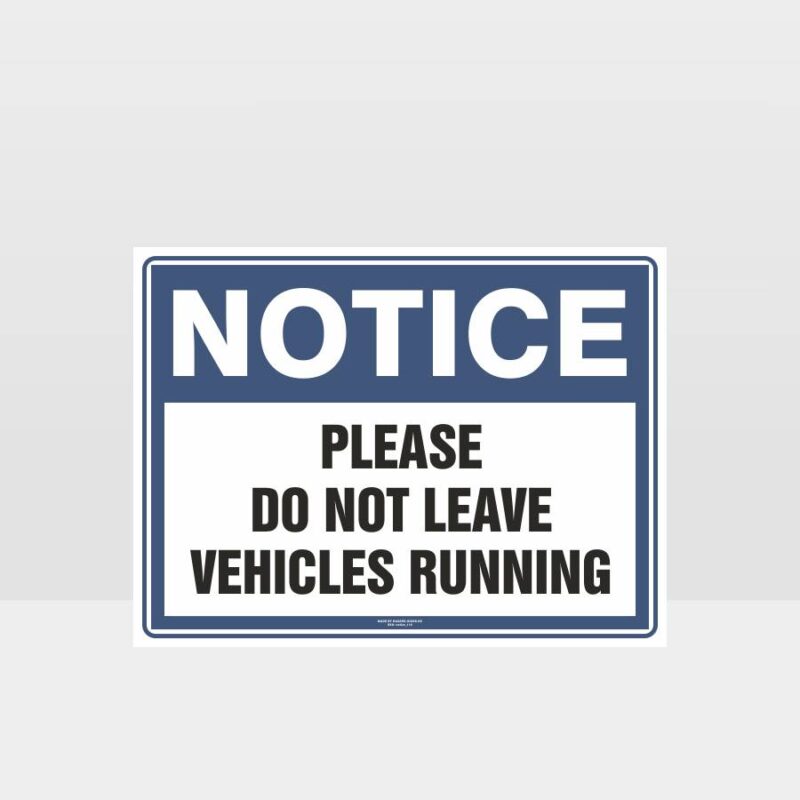 Please Do Not Leave Vehicles Running Sign