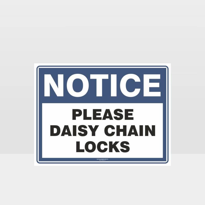 Notice Please Daisy Chain Locks Sign