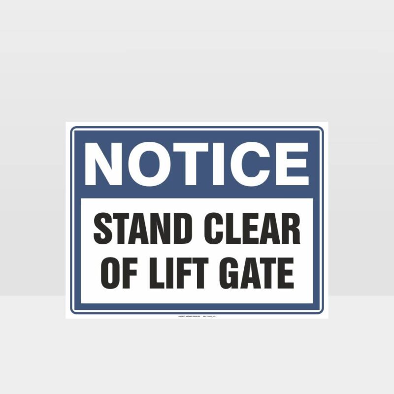 Notice Stand Clear Of Lift Gate Sign