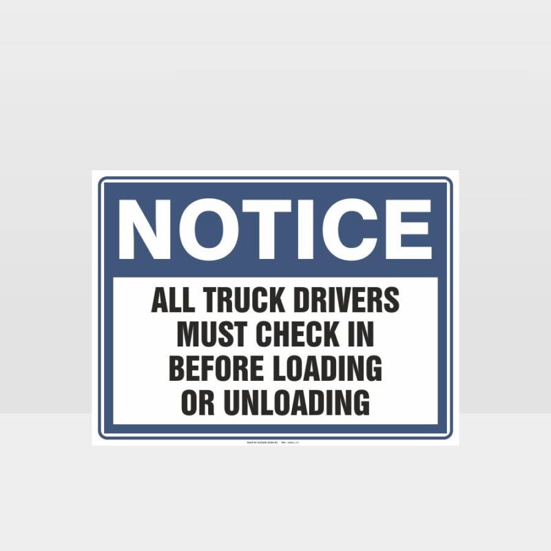 All Truck Drivers Must Check In Before Loading Or Unloading Sign