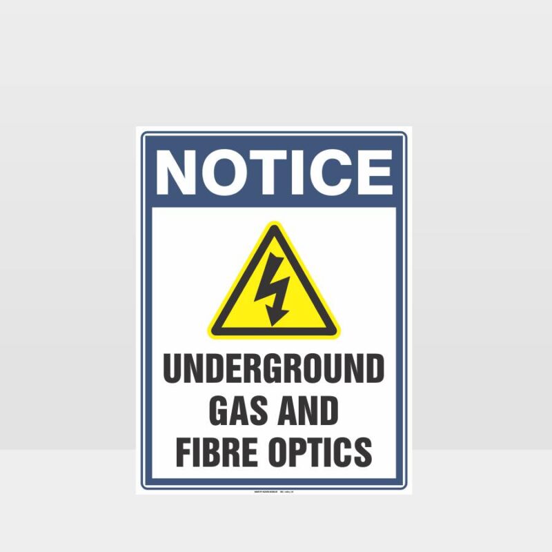 Notice Underground Gas And Fiber Optics Sign