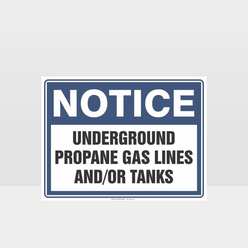 Notice Underground Propane Gas Line And Or Tanks Sign