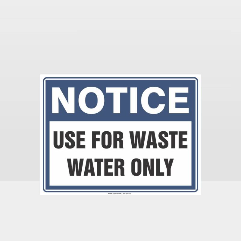 Notice Use For Waste Water Only Sign