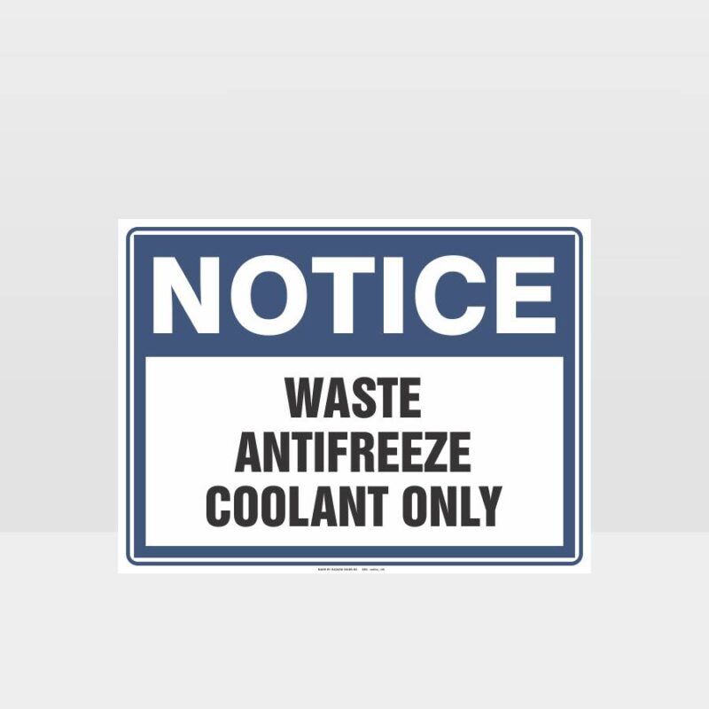 Notice Waste Antifreeze Coolant Only Sign