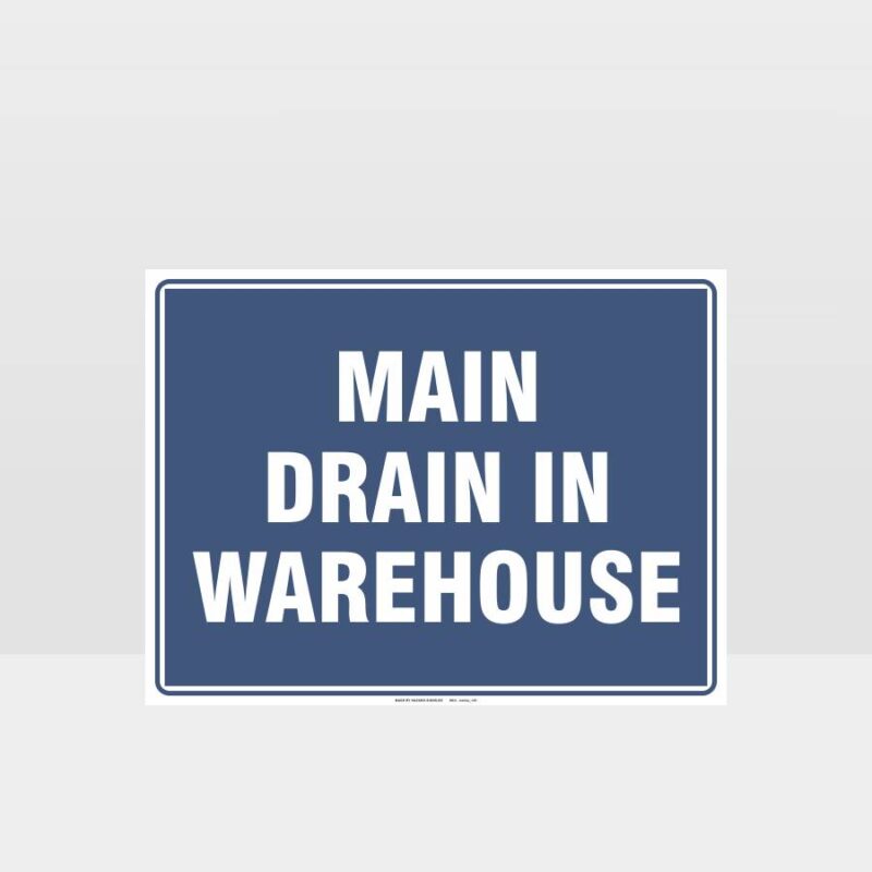 Notice Main Drain In Warehouse Sign