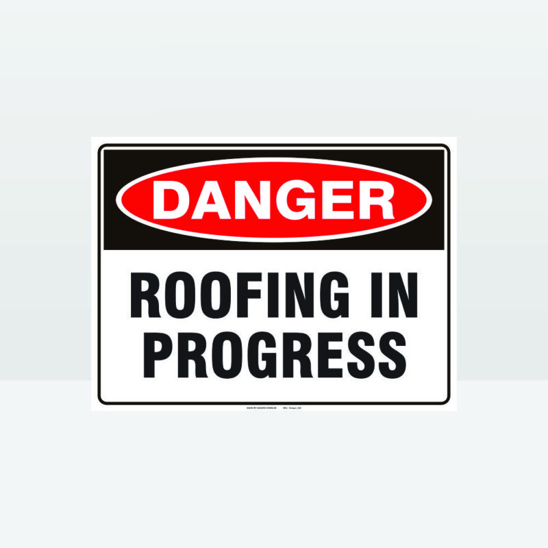 Danger Roofing In Progress Sign