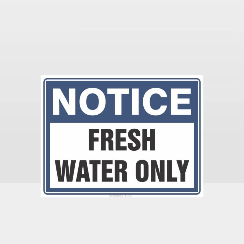 Notice Fresh Water Only Sign