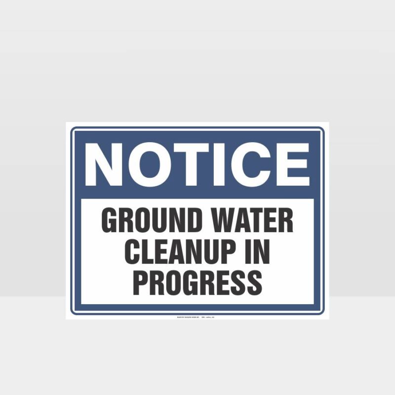 Notice Ground Water Cleanup In Progress Sign