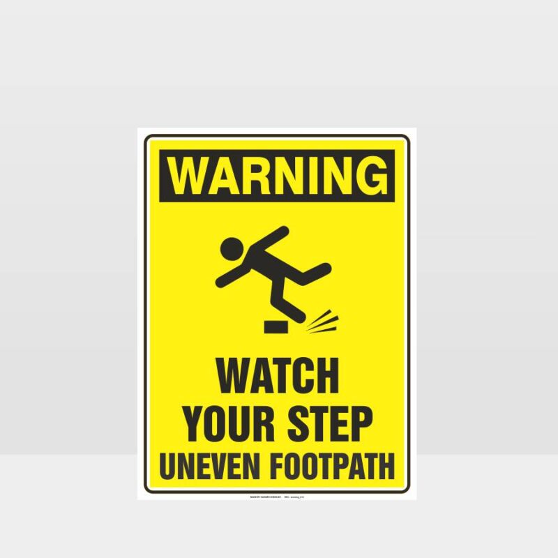 Warning Watch Your Step Uneven Footpath Sign