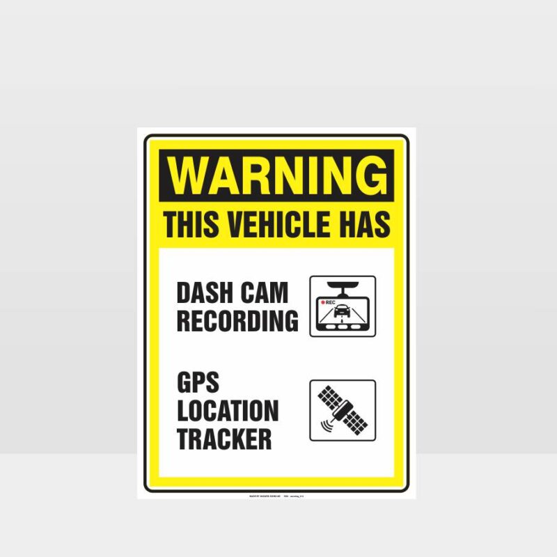 Warning This Vehicle Has Dash Cam Recording And GPS Location Tracker Sign