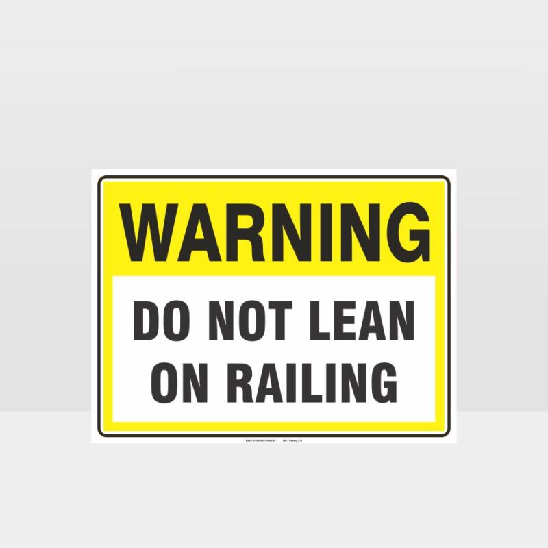 Warning Do Not Lean On Railing Sign