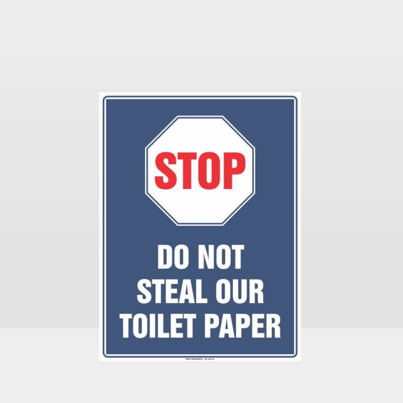 Stop Do Not Steal Our Toilet Paper Notice Sign