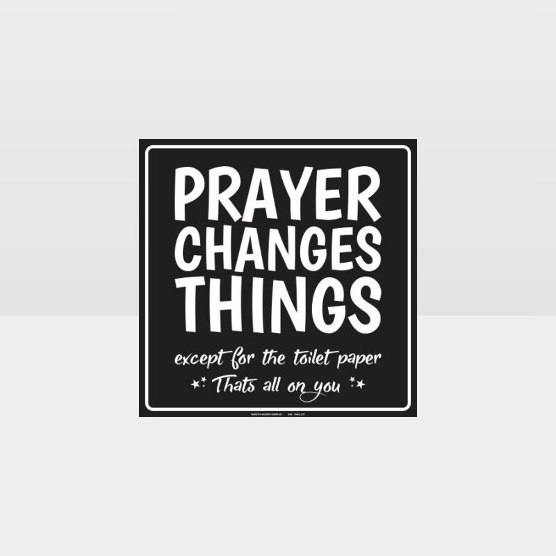 Prayer Changes Things Toilet Sign