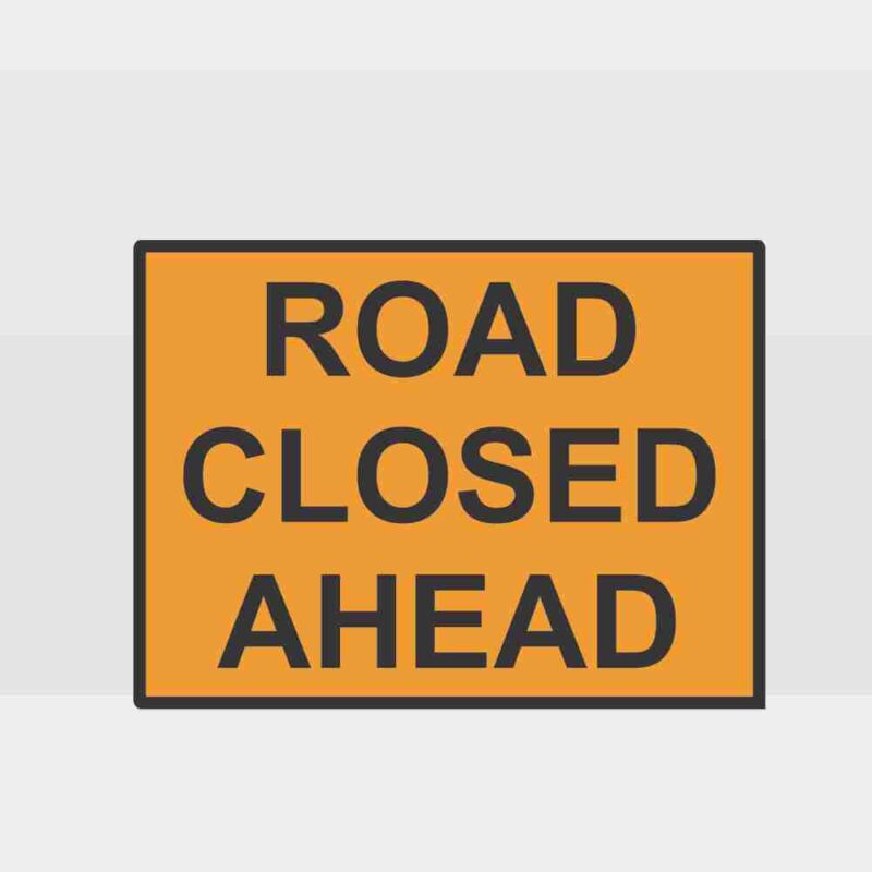 Road Closed Ahead sign