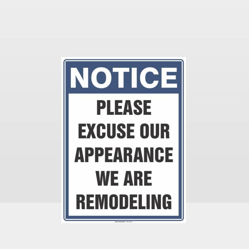 Please Excuse Our Appearance We Are Remodeling Sign