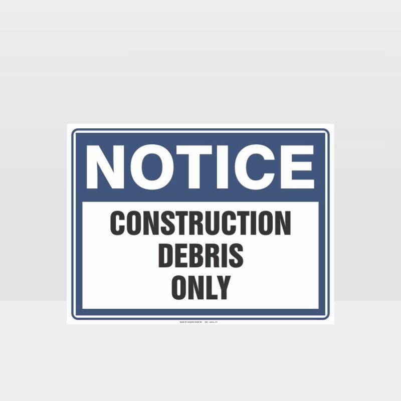 Construction Debris Only Sign