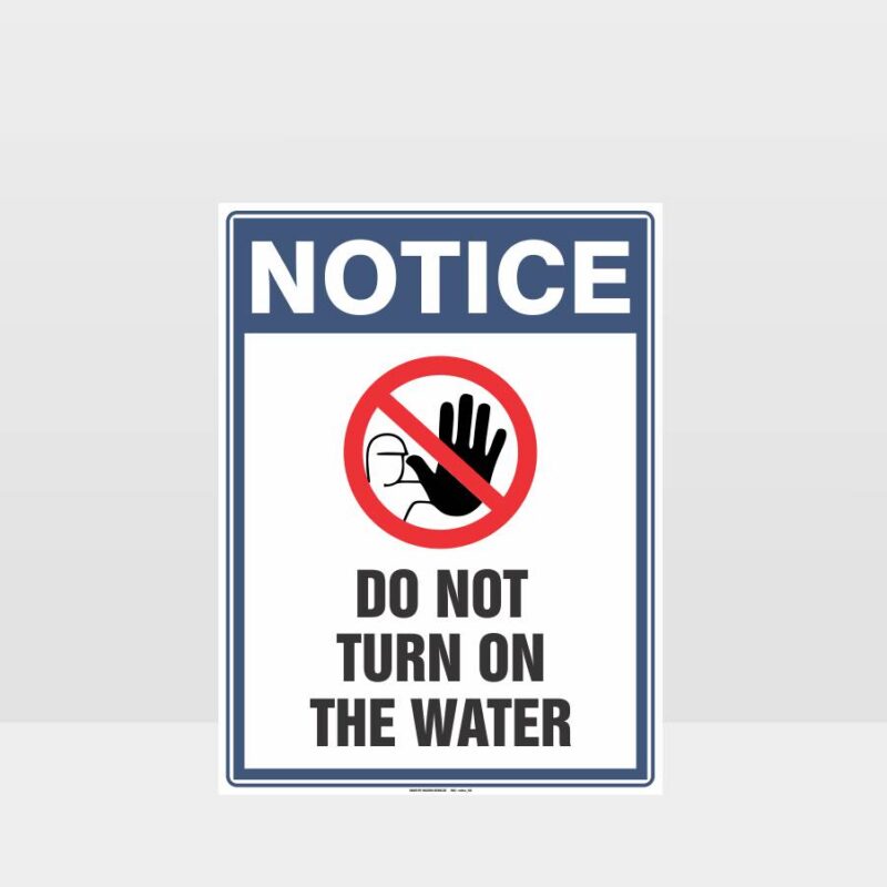 Do Not Turn On The Water Sign