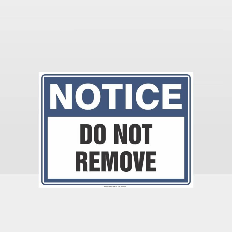 Do Not Remove Notice Sign