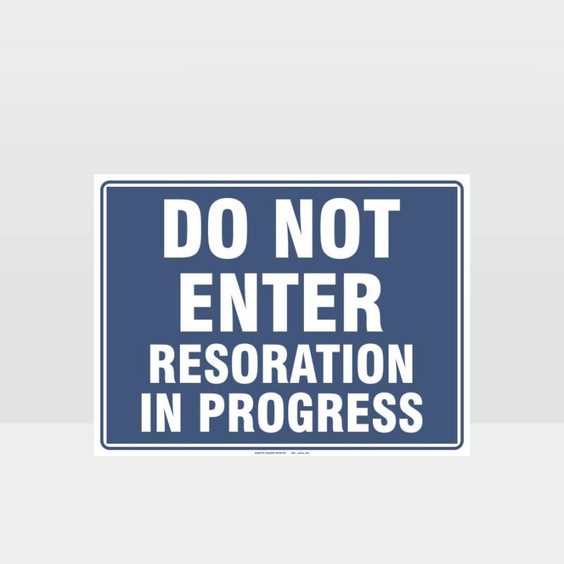 Do Not Enter Restoration In Progress Sign