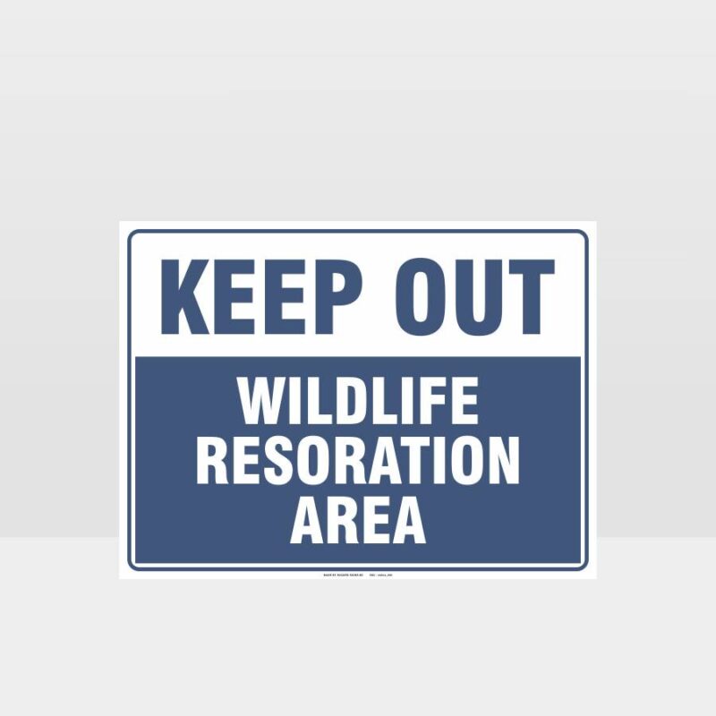 Keep Out Wildlife Restoration Area Sign