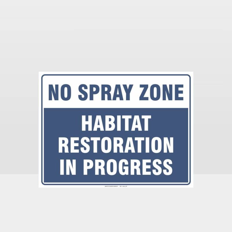 No Spray Zone Habitat Restoration Sign