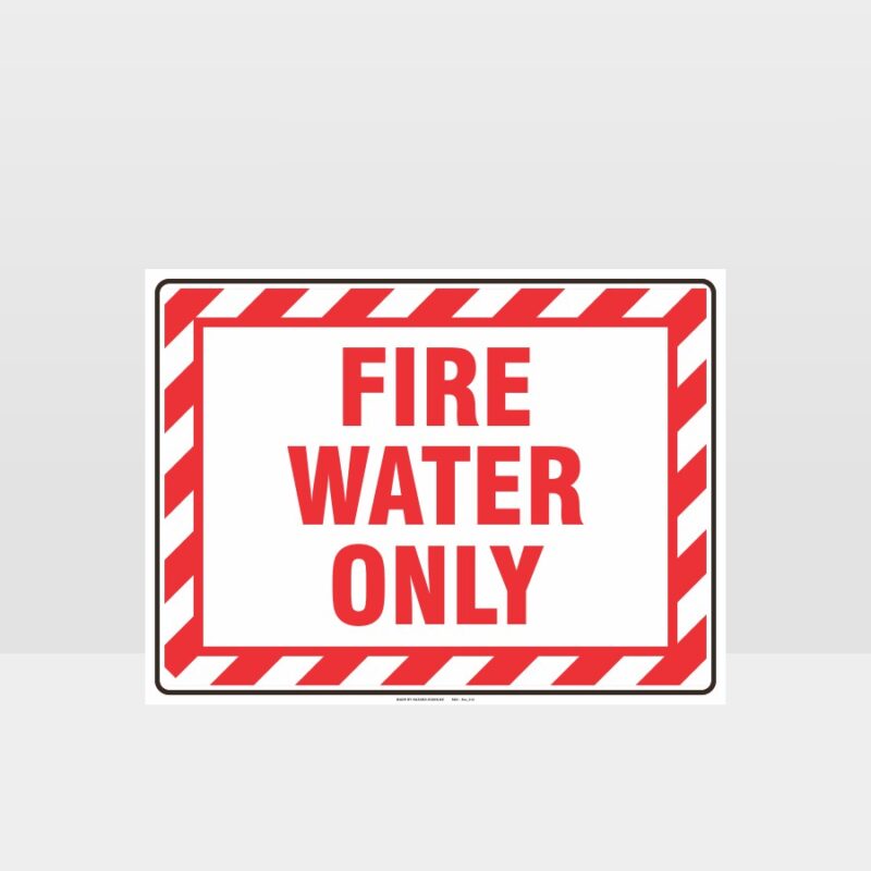 Fire Water Only Sign