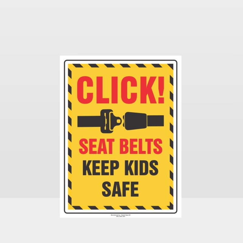 Click Seat Belts Keep Kids Safe Sign