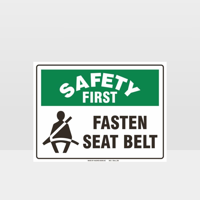 Safety First - Fasten Seat Belt Sign